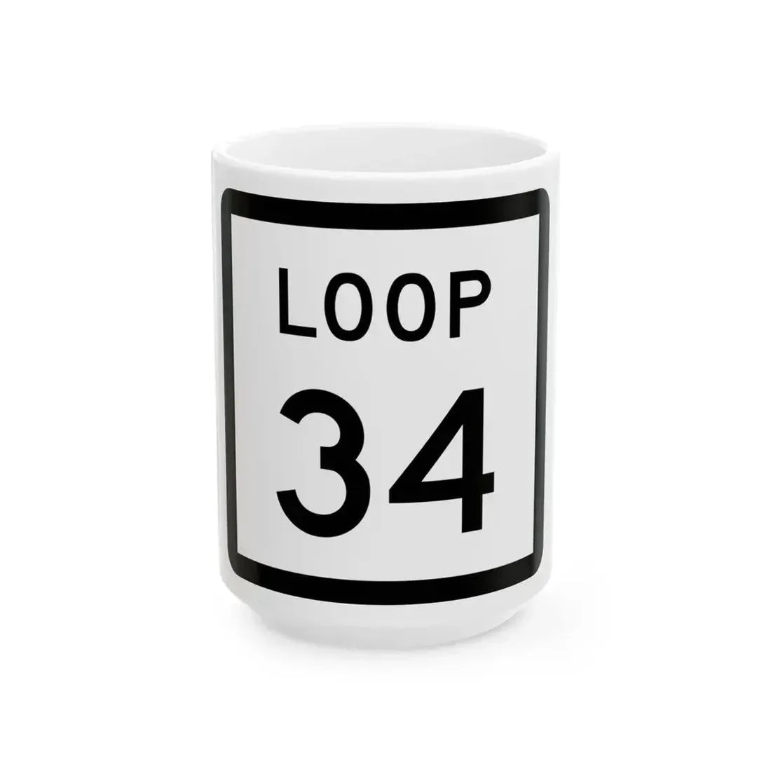 Texas Loop 34 (Texas) (Road Sign) White Coffee Mug 15oz - Go Mug Yourself