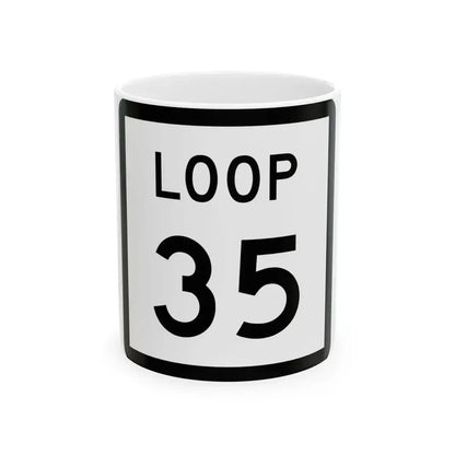 Texas Loop 35 (Texas) (Road Sign) White Coffee Mug 11oz - Go Mug Yourself