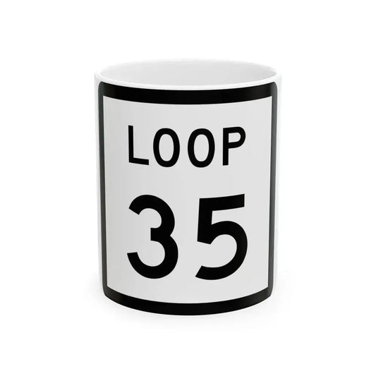 Texas Loop 35 (Texas) (Road Sign) White Coffee Mug 11oz - Go Mug Yourself