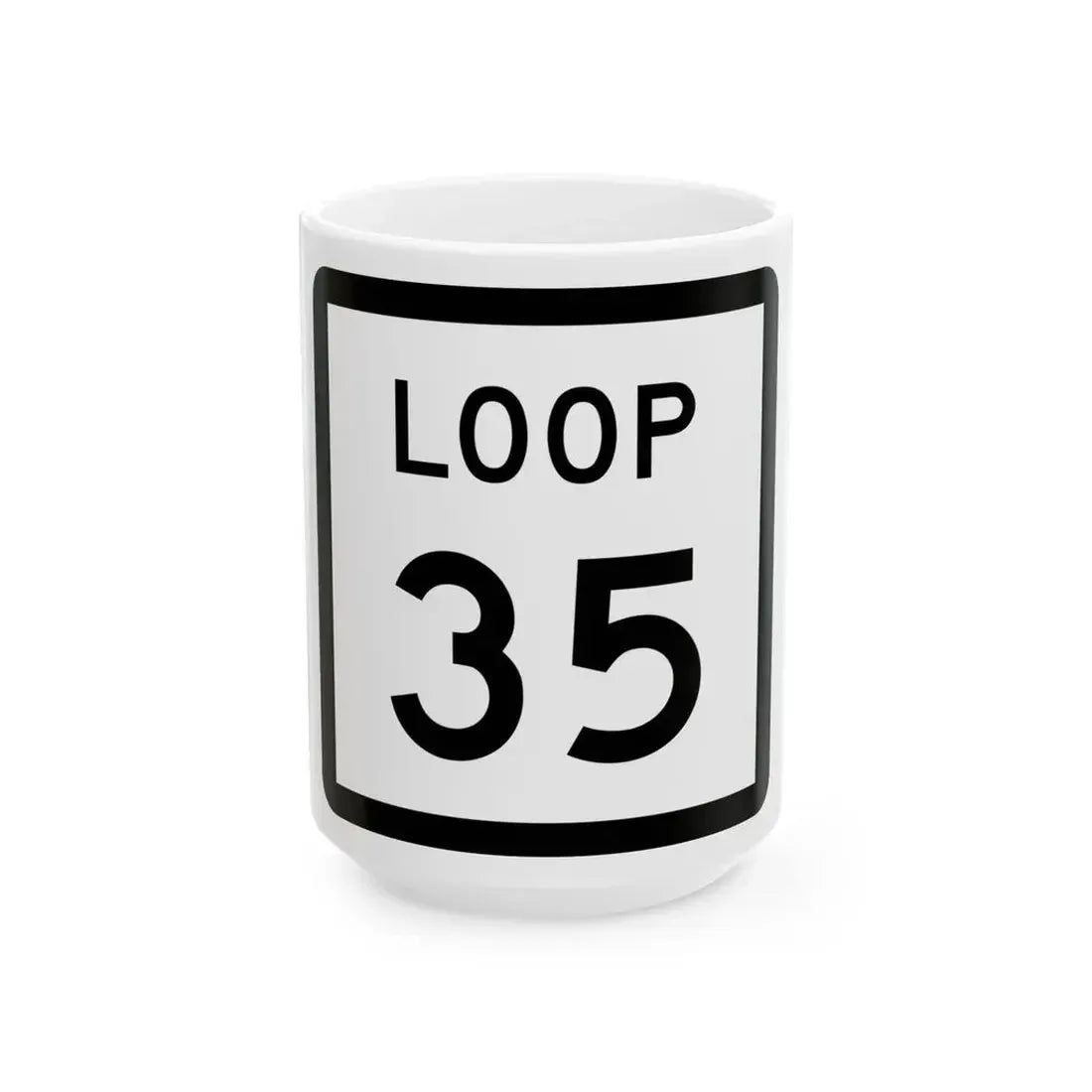 Texas Loop 35 (Texas) (Road Sign) White Coffee Mug 15oz - Go Mug Yourself