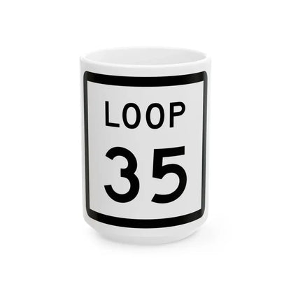 Texas Loop 35 (Texas) (Road Sign) White Coffee Mug 15oz - Go Mug Yourself
