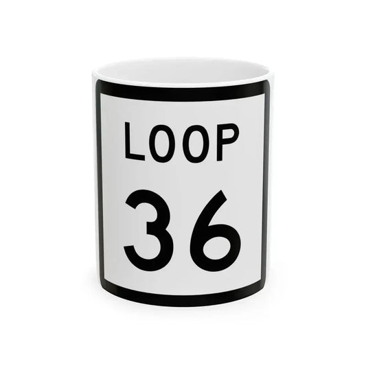 Texas Loop 36 (Texas) (Road Sign) White Coffee Mug 11oz - Go Mug Yourself