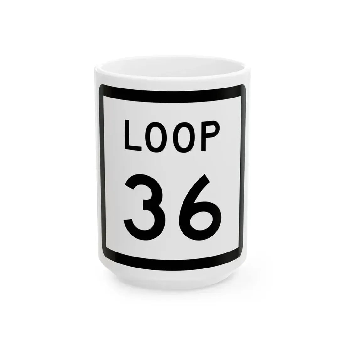 Texas Loop 36 (Texas) (Road Sign) White Coffee Mug 15oz - Go Mug Yourself