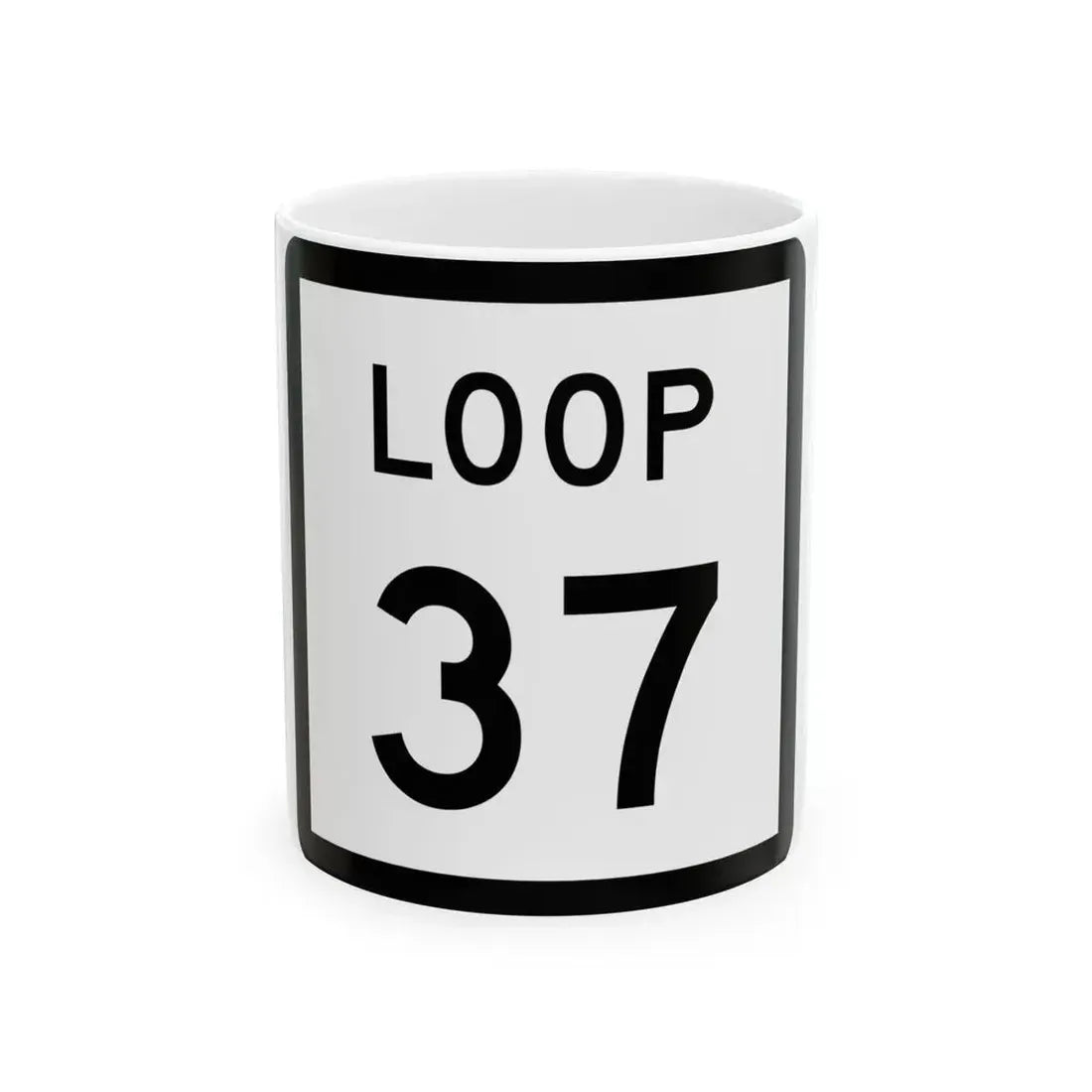 Texas Loop 37 (Texas) (Road Sign) White Coffee Mug 11oz - Go Mug Yourself