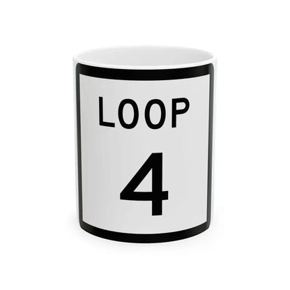 Texas Loop 4 (Texas) (Road Sign) White Coffee Mug 11oz - Go Mug Yourself