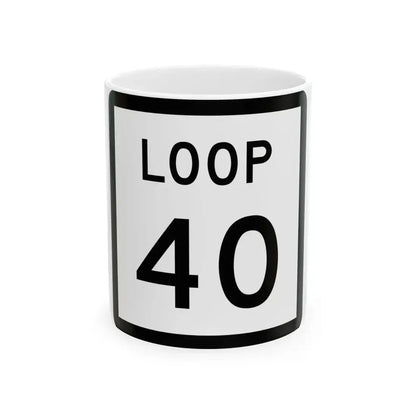 Texas Loop 40 (Texas) (Road Sign) White Coffee Mug 11oz - Go Mug Yourself