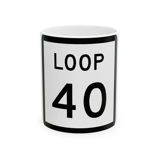 Texas Loop 40 (Texas) (Road Sign) White Coffee Mug 11oz - Go Mug Yourself