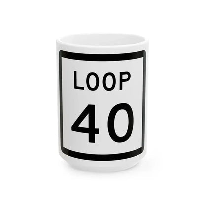 Texas Loop 40 (Texas) (Road Sign) White Coffee Mug 15oz - Go Mug Yourself
