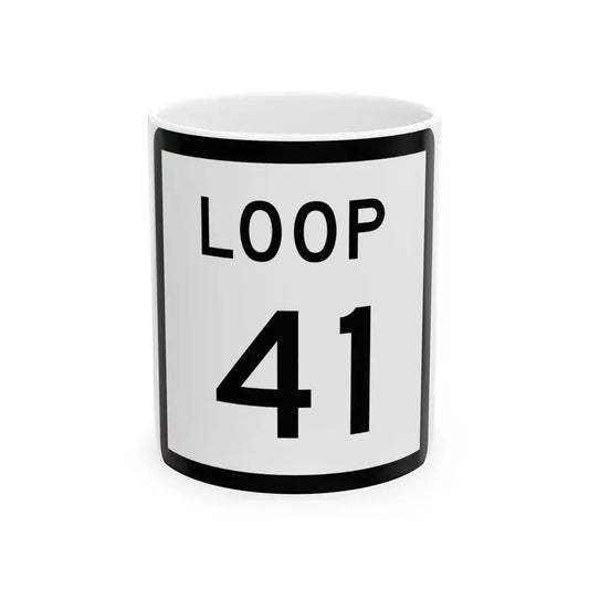 Texas Loop 41 (Texas) (Road Sign) White Coffee Mug 11oz - Go Mug Yourself