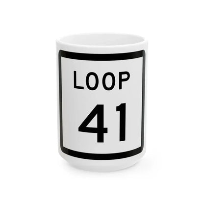 Texas Loop 41 (Texas) (Road Sign) White Coffee Mug 15oz - Go Mug Yourself