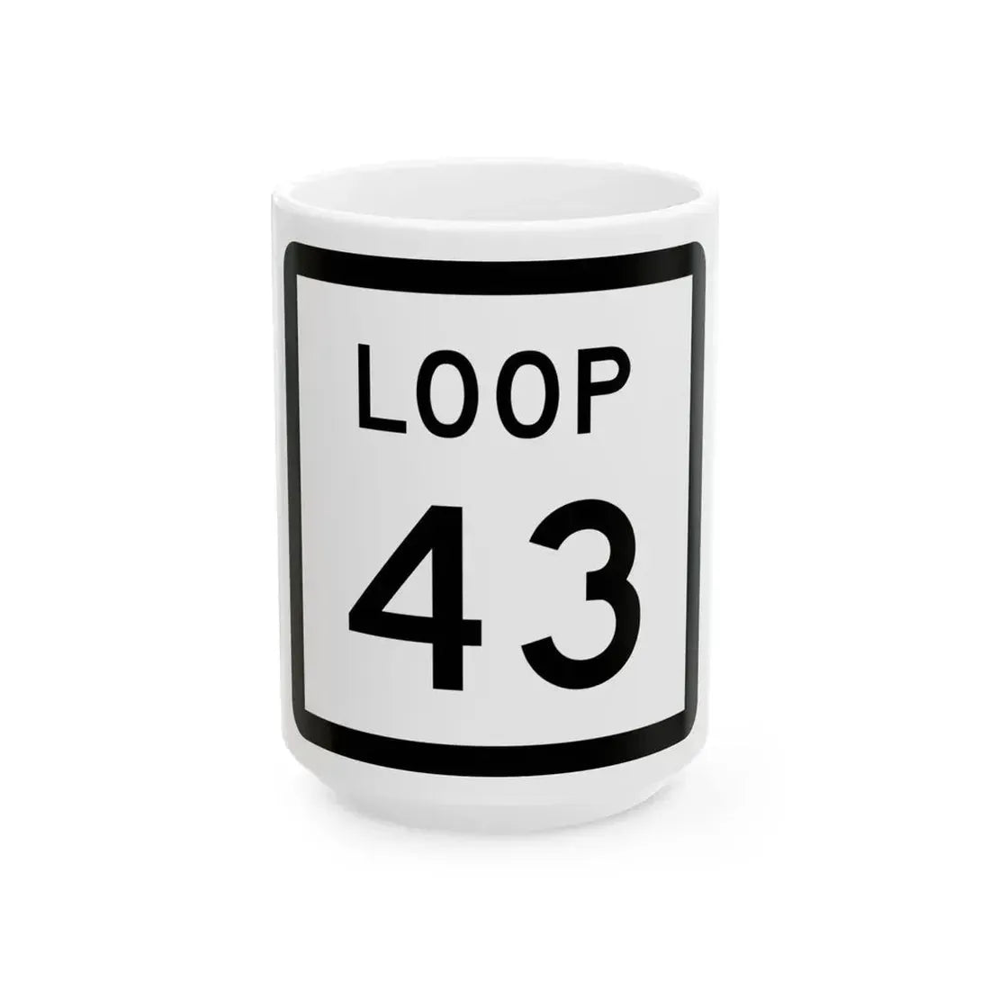 Texas Loop 43 (Texas) (Road Sign) White Coffee Mug 15oz - Go Mug Yourself