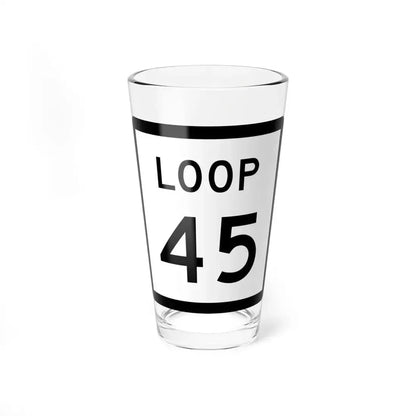 Texas Loop 45 (Texas) (Road Sign) Pint Glass 16oz 16oz - Go Mug Yourself