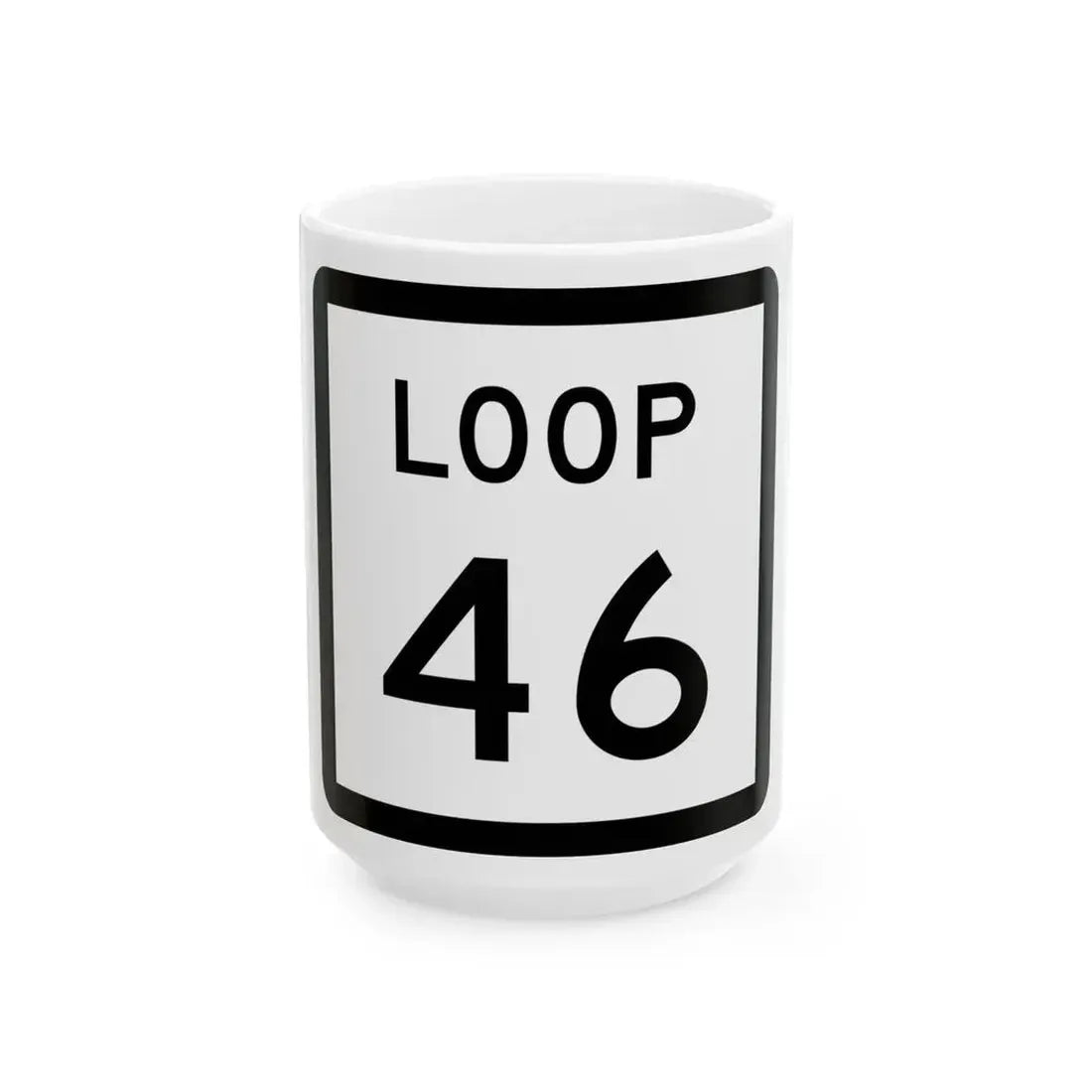 Texas Loop 46 (Texas) (Road Sign) White Coffee Mug 15oz - Go Mug Yourself