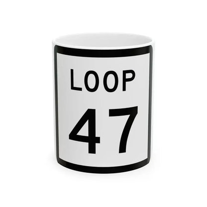 Texas Loop 47 (Texas) (Road Sign) White Coffee Mug 11oz - Go Mug Yourself