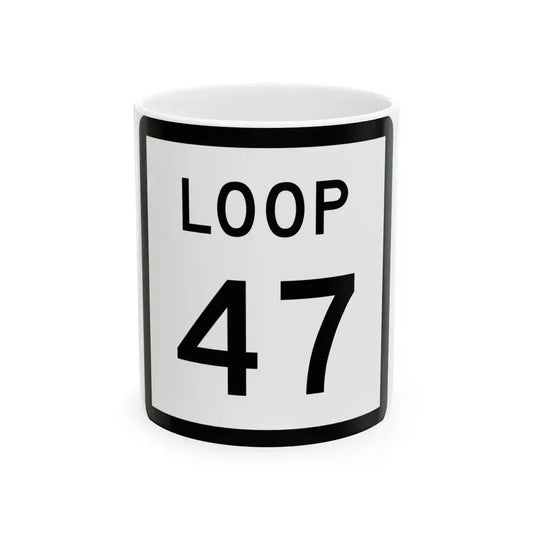 Texas Loop 47 (Texas) (Road Sign) White Coffee Mug 11oz - Go Mug Yourself