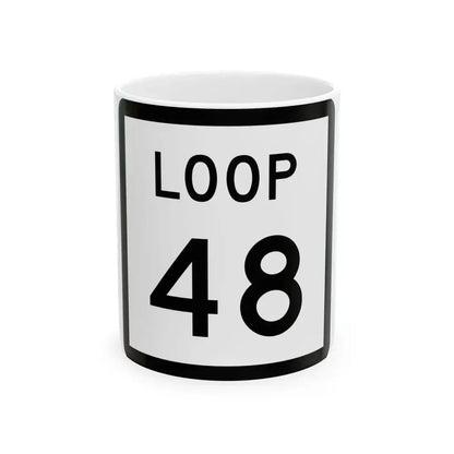 Texas Loop 48 (Texas) (Road Sign) White Coffee Mug 11oz - Go Mug Yourself