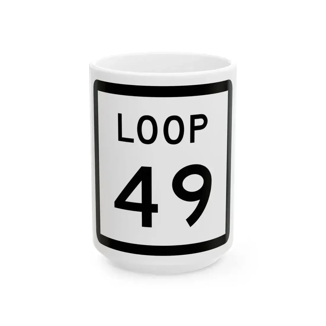 Texas Loop 49 (Texas) (Road Sign) White Coffee Mug 15oz - Go Mug Yourself