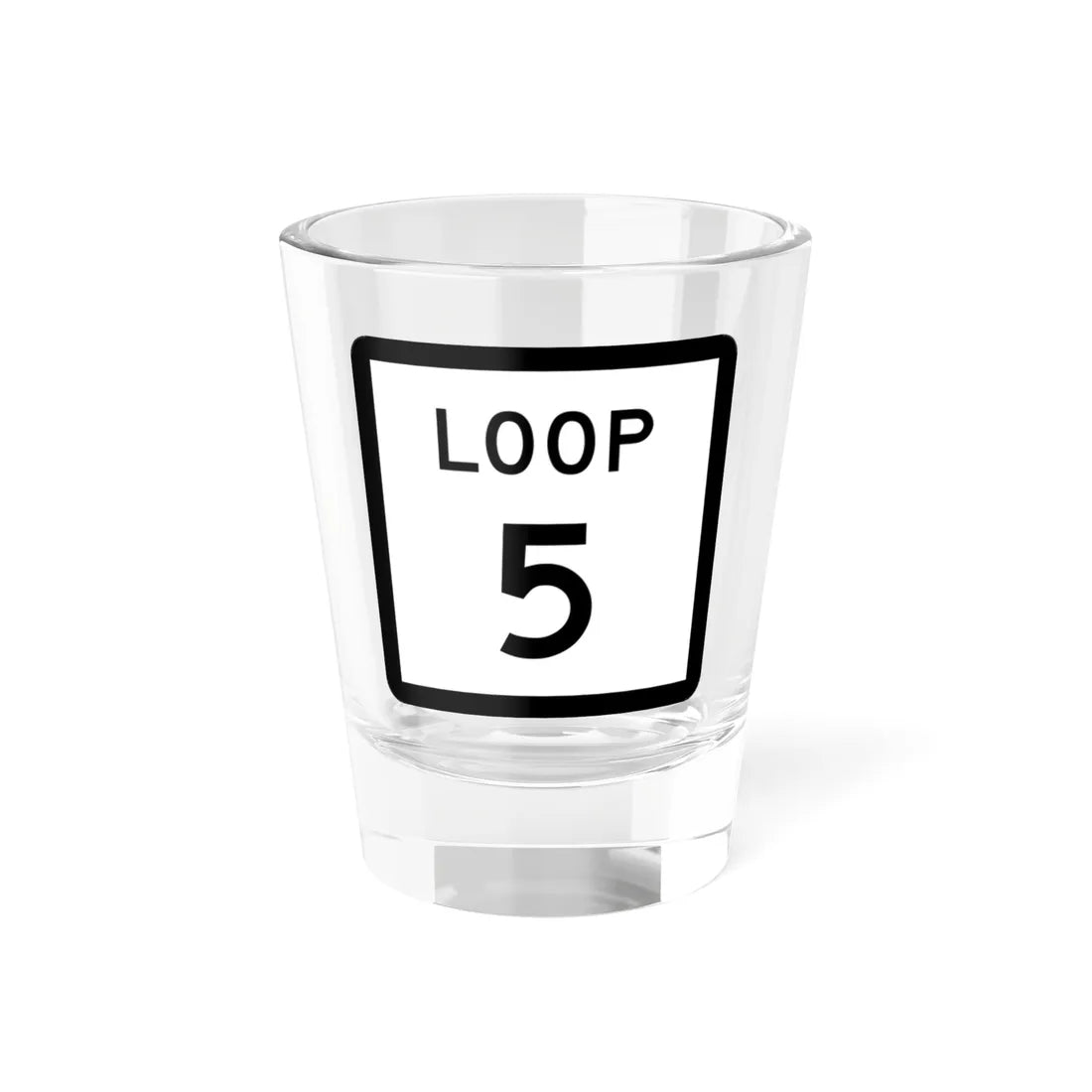 Texas Loop 5 (Texas) (Road Sign) Shot Glass 1.5oz 1.5oz - Go Mug Yourself