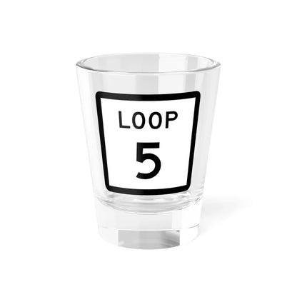 Texas Loop 5 (Texas) (Road Sign) Shot Glass 1.5oz 1.5oz - Go Mug Yourself