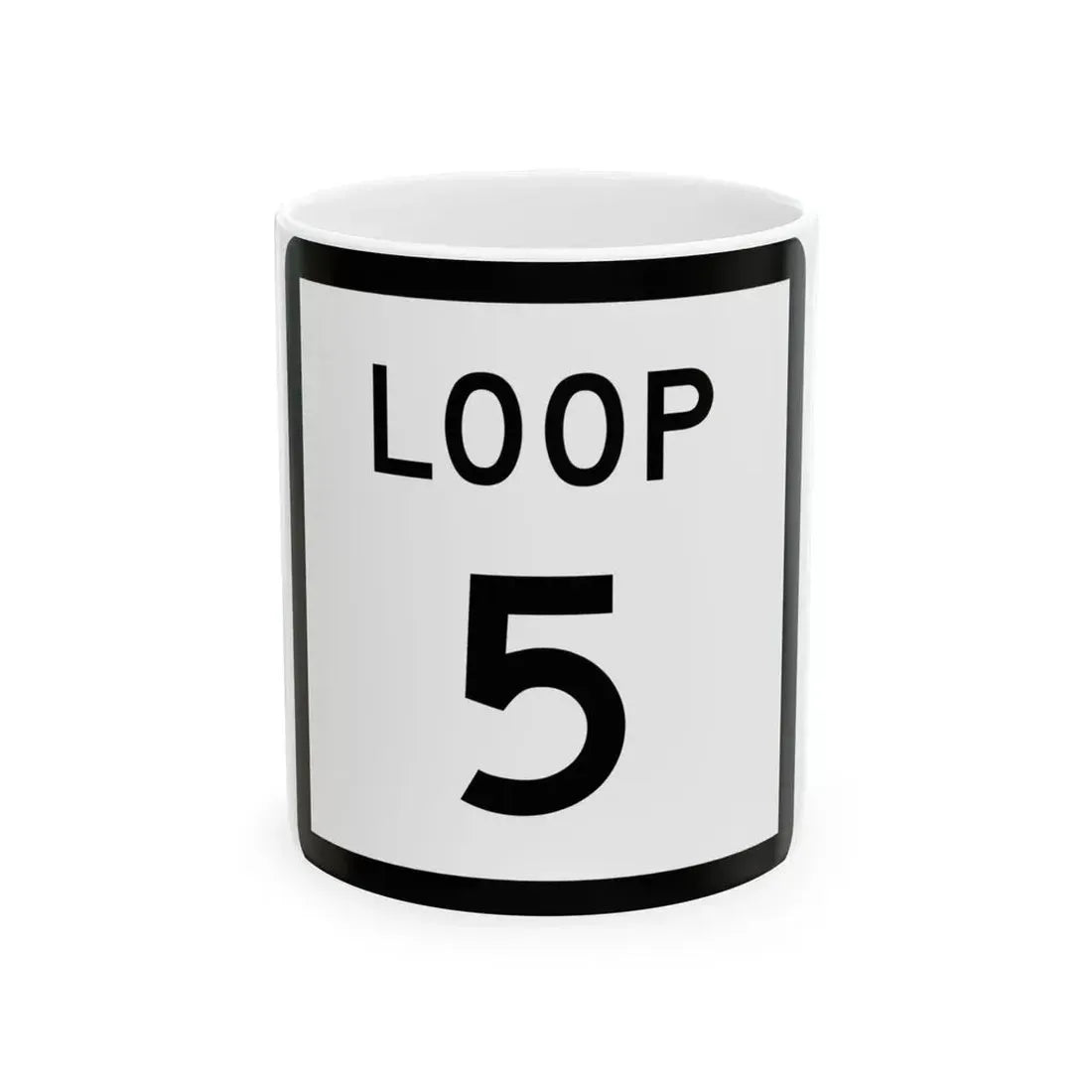 Texas Loop 5 (Texas) (Road Sign) White Coffee Mug 11oz - Go Mug Yourself