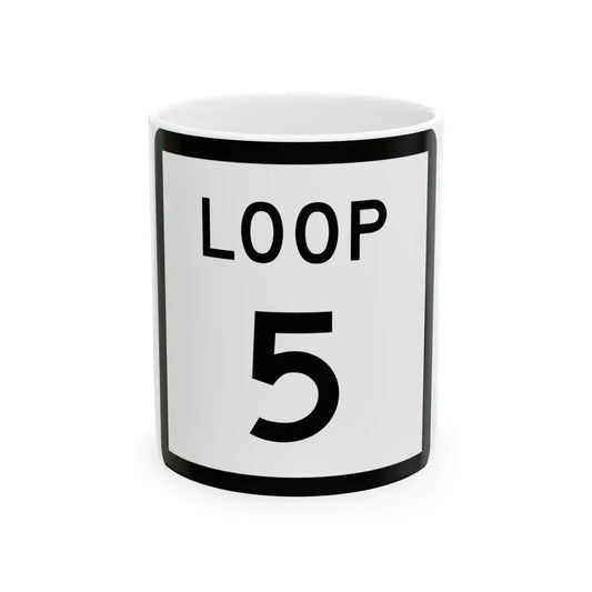 Texas Loop 5 (Texas) (Road Sign) White Coffee Mug 11oz - Go Mug Yourself