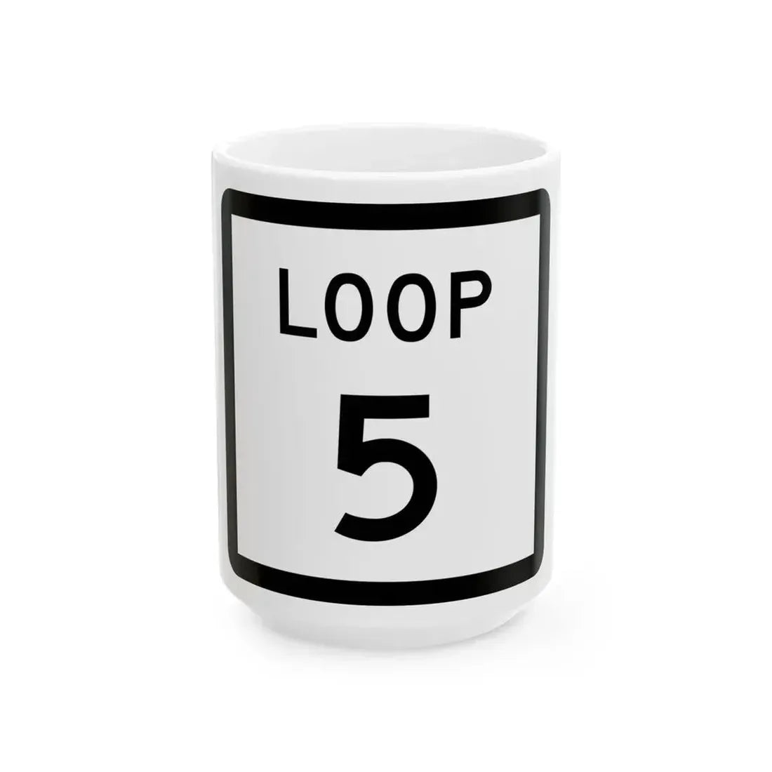 Texas Loop 5 (Texas) (Road Sign) White Coffee Mug 15oz - Go Mug Yourself