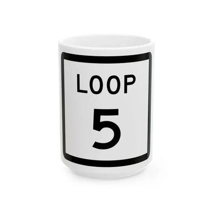 Texas Loop 5 (Texas) (Road Sign) White Coffee Mug 15oz - Go Mug Yourself