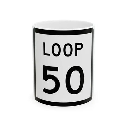 Texas Loop 50 (Texas) (Road Sign) White Coffee Mug 11oz - Go Mug Yourself
