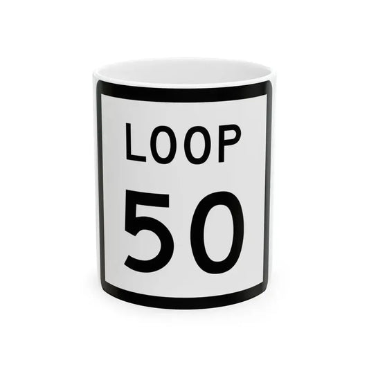 Texas Loop 50 (Texas) (Road Sign) White Coffee Mug 11oz - Go Mug Yourself