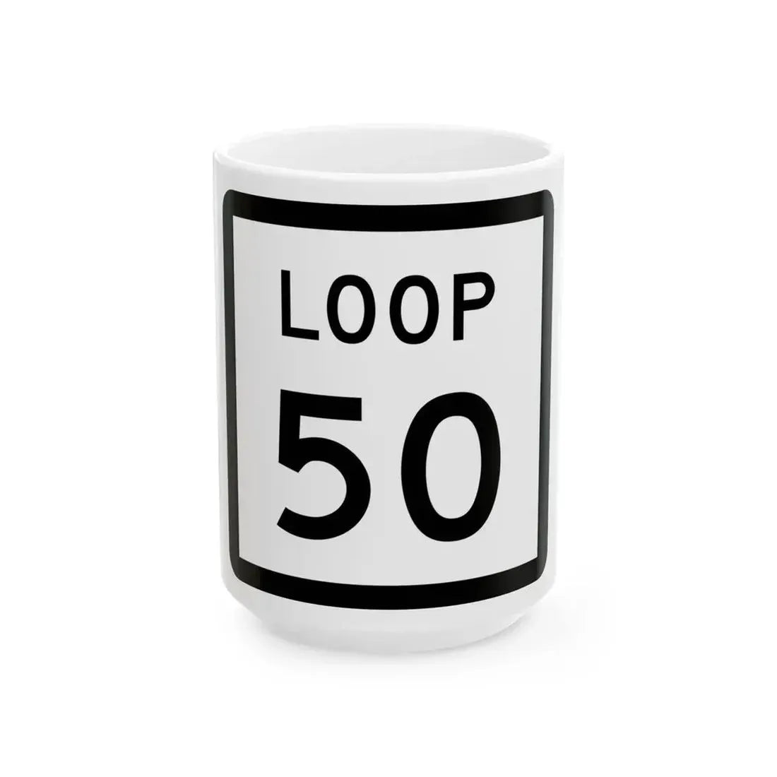 Texas Loop 50 (Texas) (Road Sign) White Coffee Mug 15oz - Go Mug Yourself