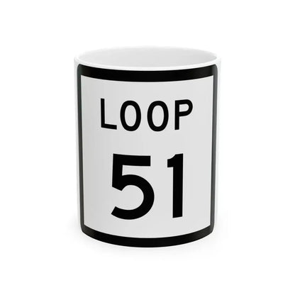 Texas Loop 51 (Texas) (Road Sign) White Coffee Mug 11oz - Go Mug Yourself