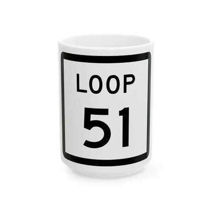 Texas Loop 51 (Texas) (Road Sign) White Coffee Mug 15oz - Go Mug Yourself
