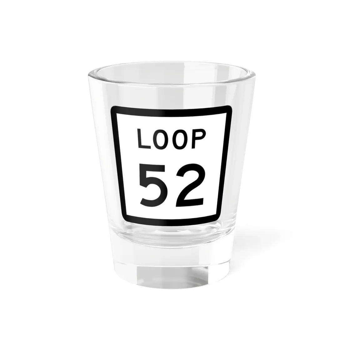 Texas Loop 52 (Texas) (Road Sign) Shot Glass 1.5oz 1.5oz - Go Mug Yourself