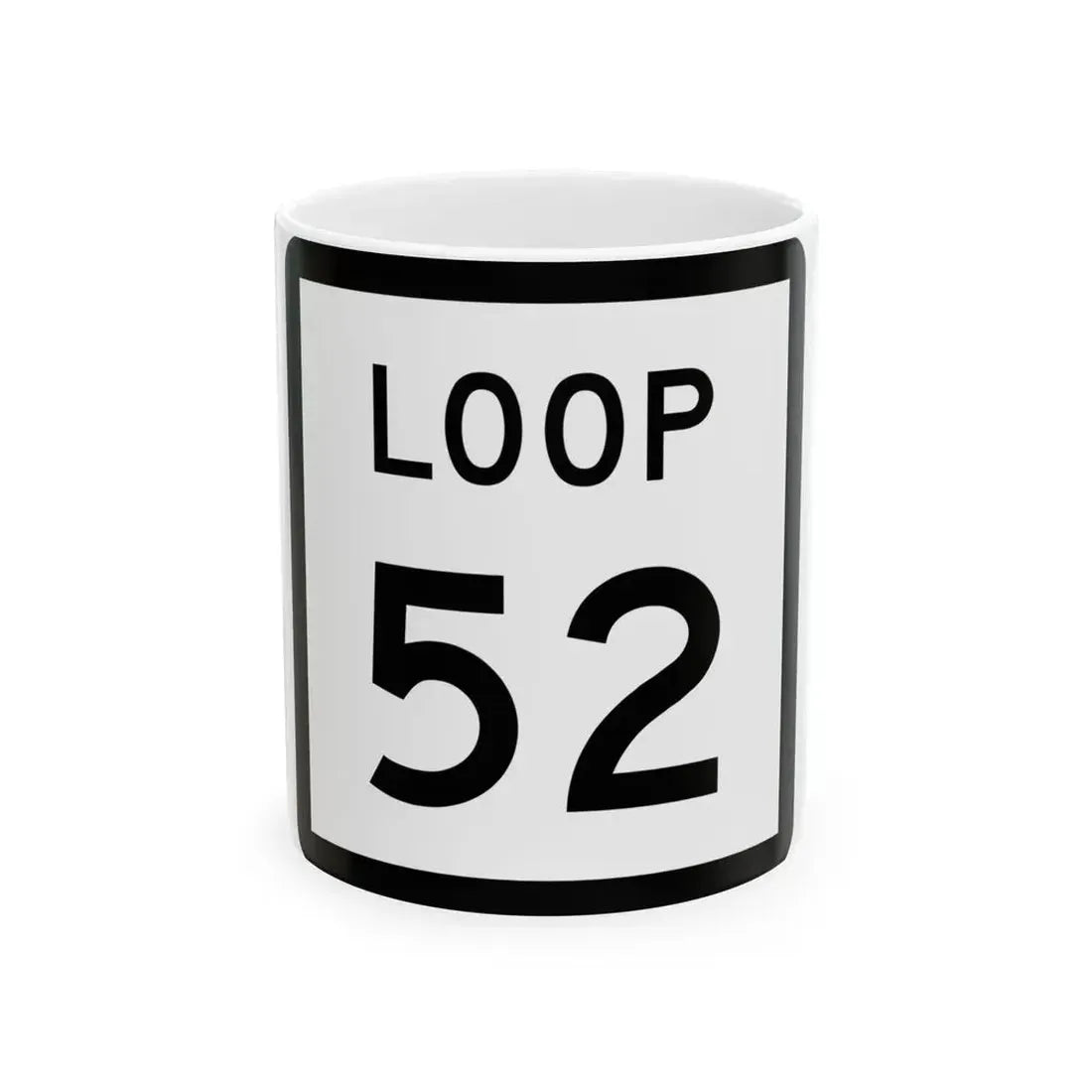 Texas Loop 52 (Texas) (Road Sign) White Coffee Mug 11oz - Go Mug Yourself