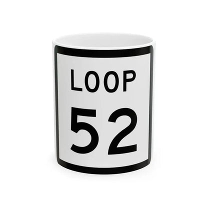 Texas Loop 52 (Texas) (Road Sign) White Coffee Mug 11oz - Go Mug Yourself
