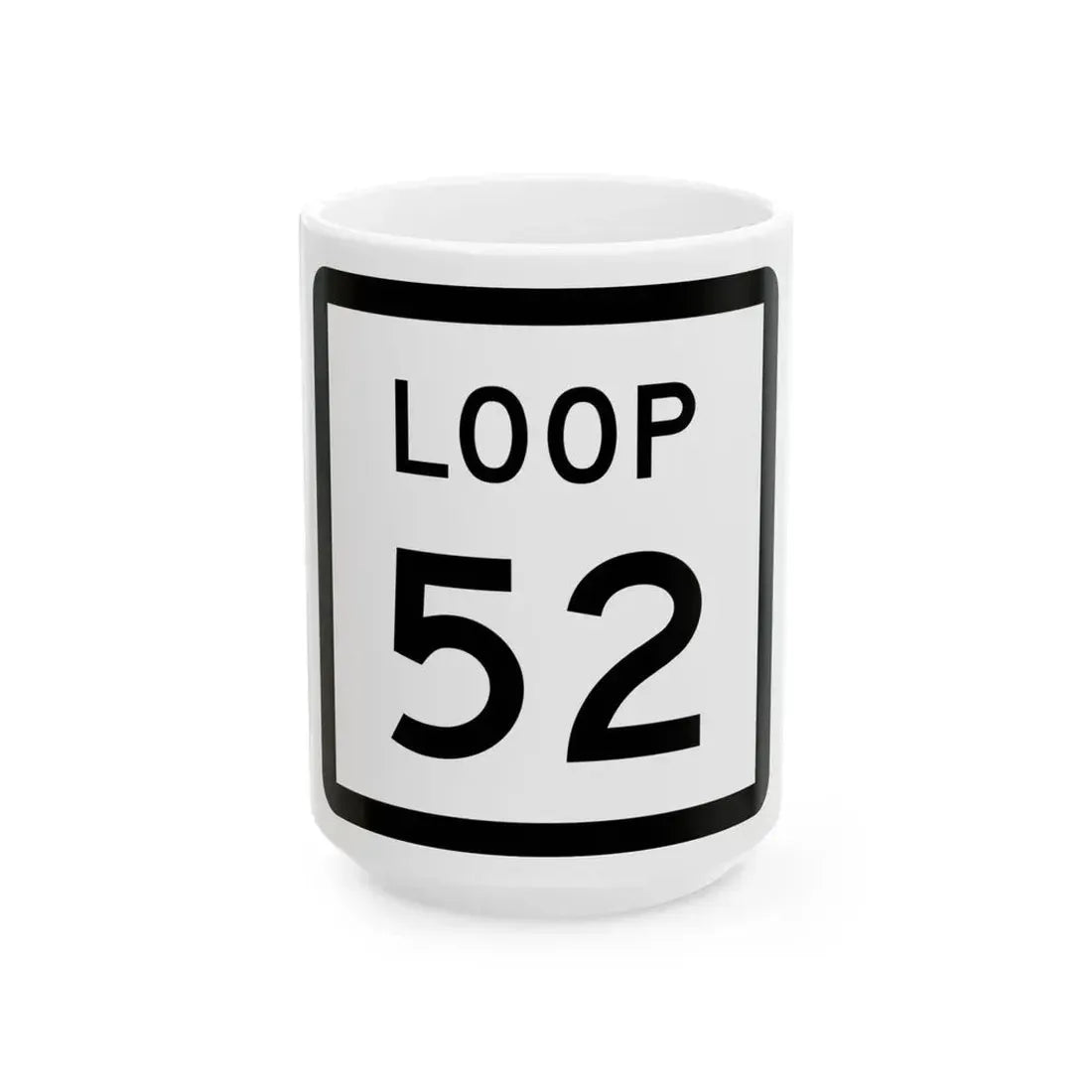Texas Loop 52 (Texas) (Road Sign) White Coffee Mug 15oz - Go Mug Yourself