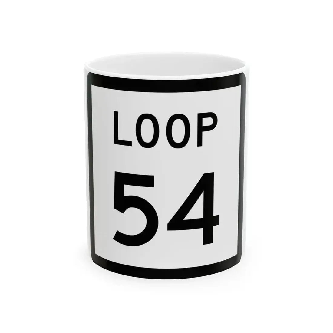 Texas Loop 54 (Texas) (Road Sign) White Coffee Mug 11oz - Go Mug Yourself