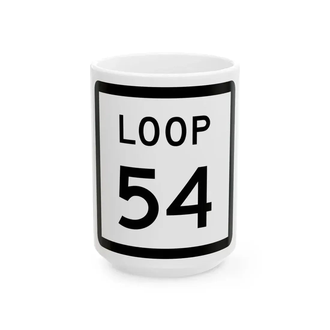 Texas Loop 54 (Texas) (Road Sign) White Coffee Mug 15oz - Go Mug Yourself