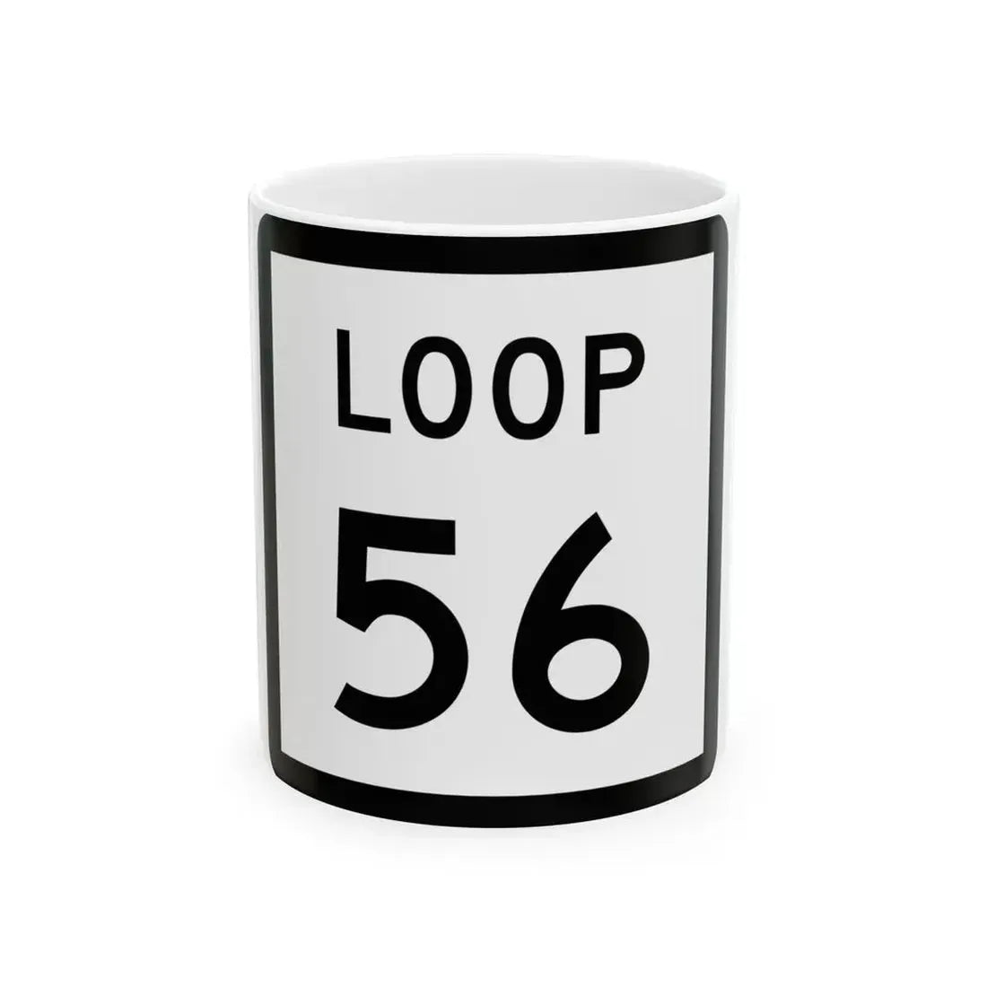 Texas Loop 56 (Texas) (Road Sign) White Coffee Mug 11oz - Go Mug Yourself