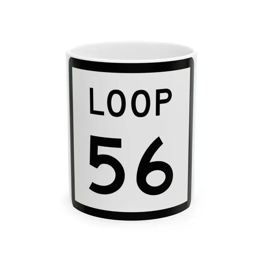 Texas Loop 56 (Texas) (Road Sign) White Coffee Mug 11oz - Go Mug Yourself