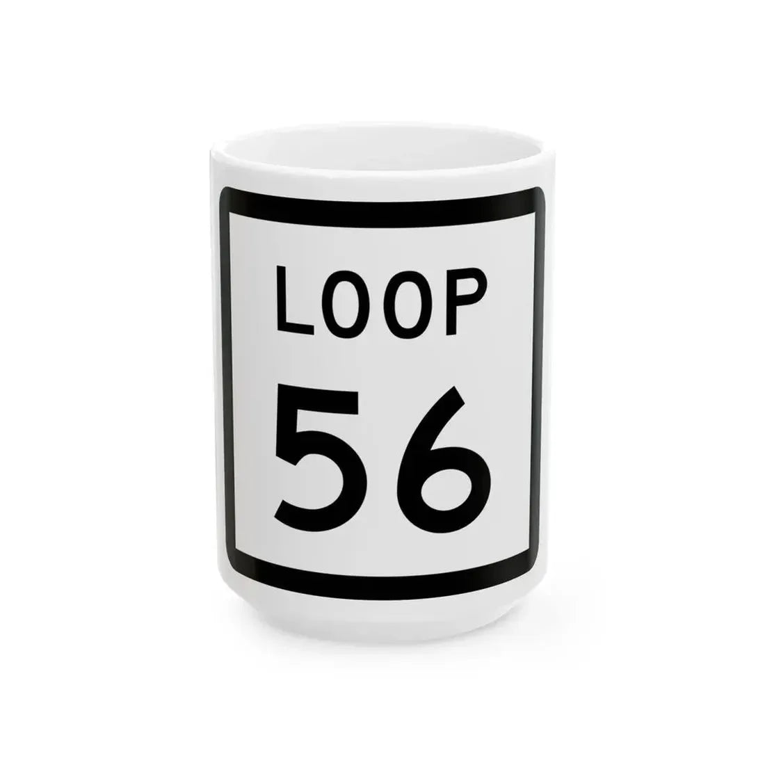 Texas Loop 56 (Texas) (Road Sign) White Coffee Mug 15oz - Go Mug Yourself