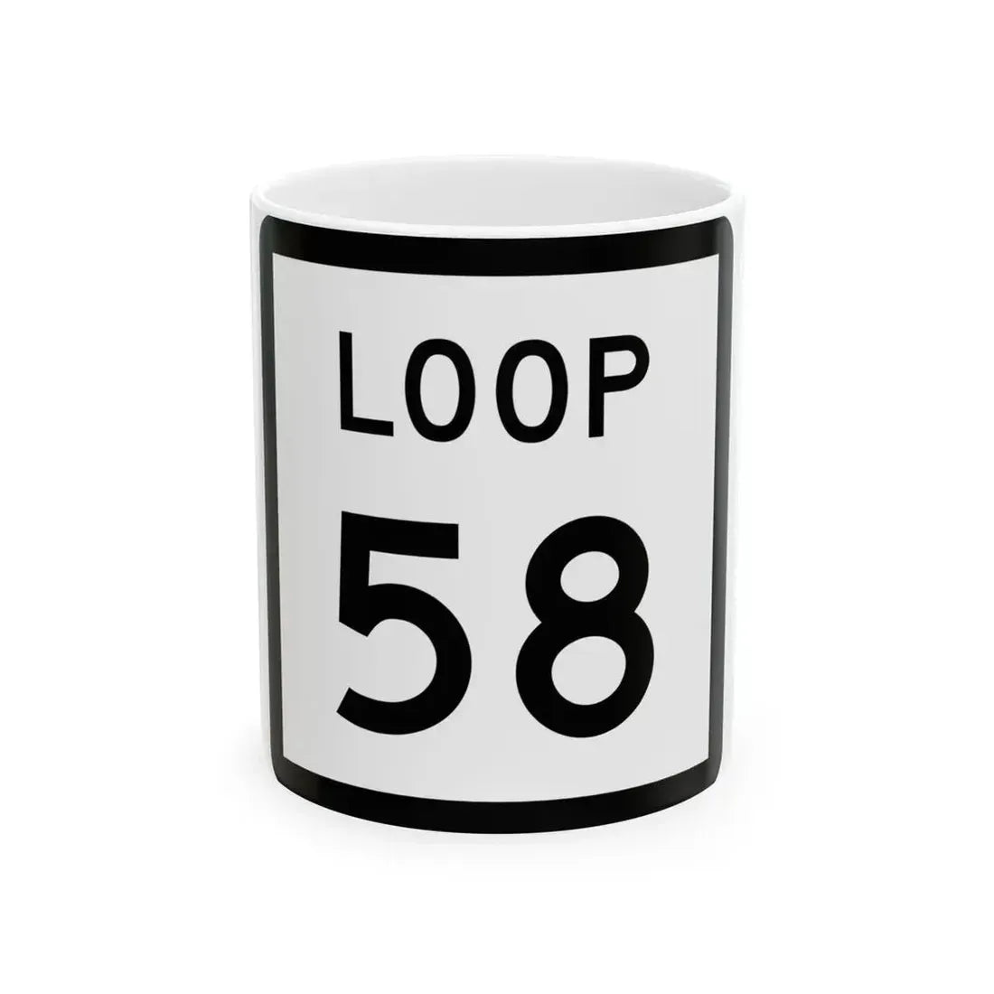 Texas Loop 58 (Texas) (Road Sign) White Coffee Mug 11oz - Go Mug Yourself