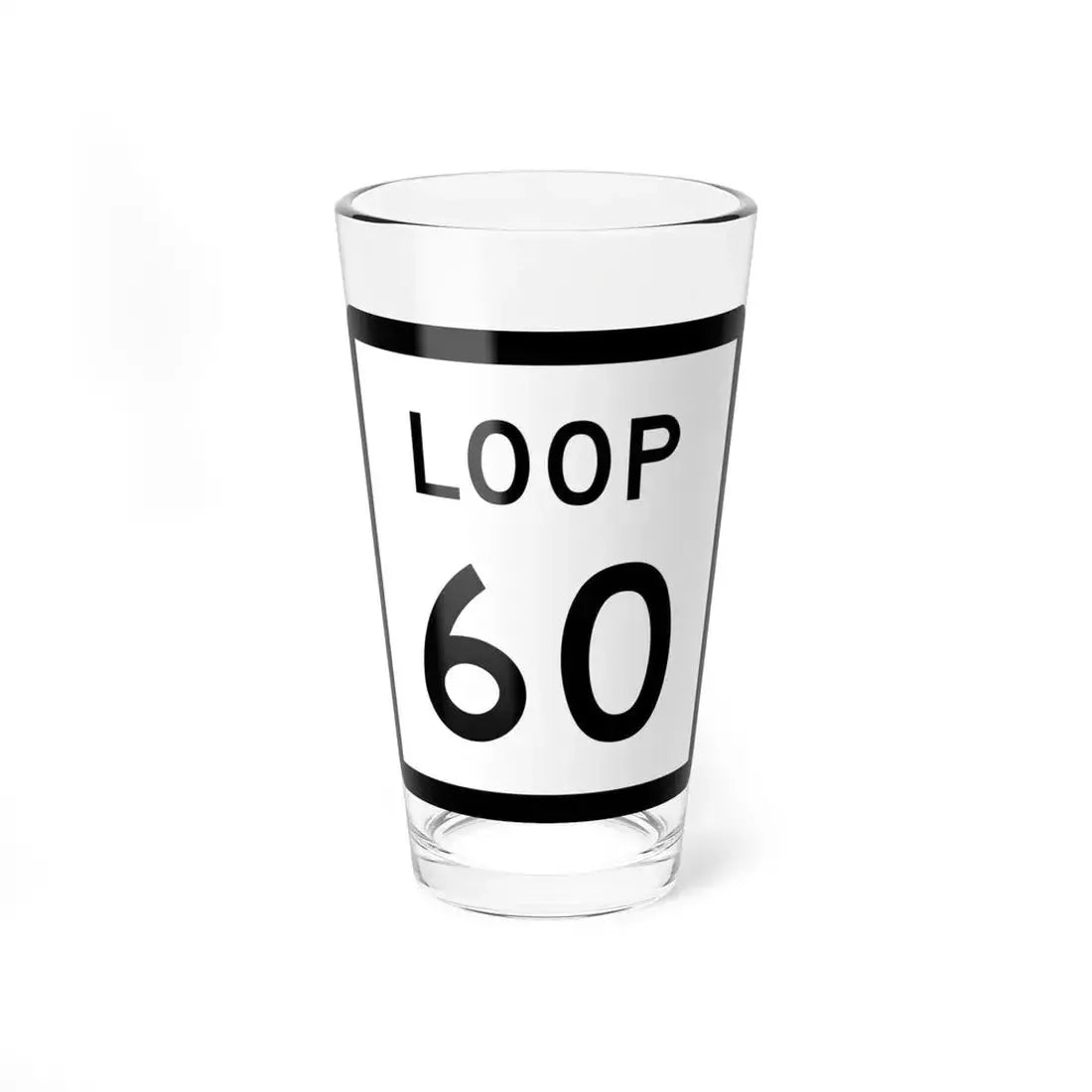 Texas Loop 60 (Texas) (Road Sign) Pint Glass 16oz 16oz - Go Mug Yourself