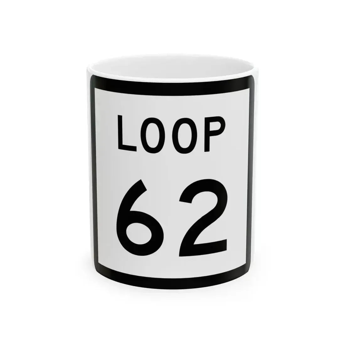 Texas Loop 62 (Texas) (Road Sign) White Coffee Mug 11oz - Go Mug Yourself