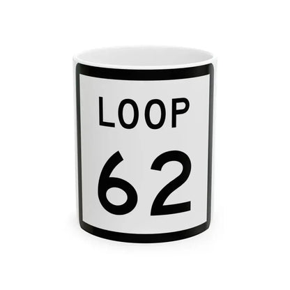 Texas Loop 62 (Texas) (Road Sign) White Coffee Mug 11oz - Go Mug Yourself
