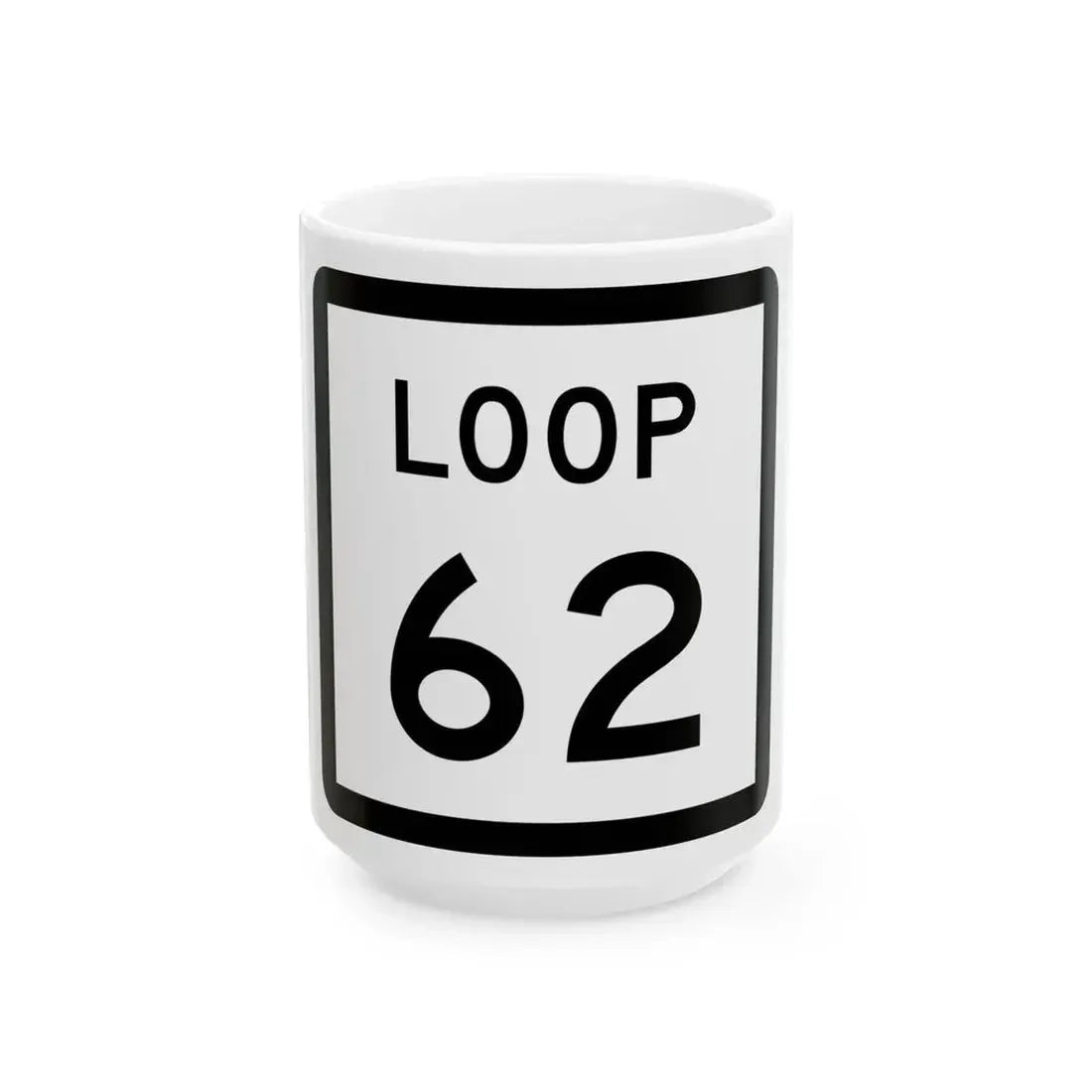 Texas Loop 62 (Texas) (Road Sign) White Coffee Mug 15oz - Go Mug Yourself
