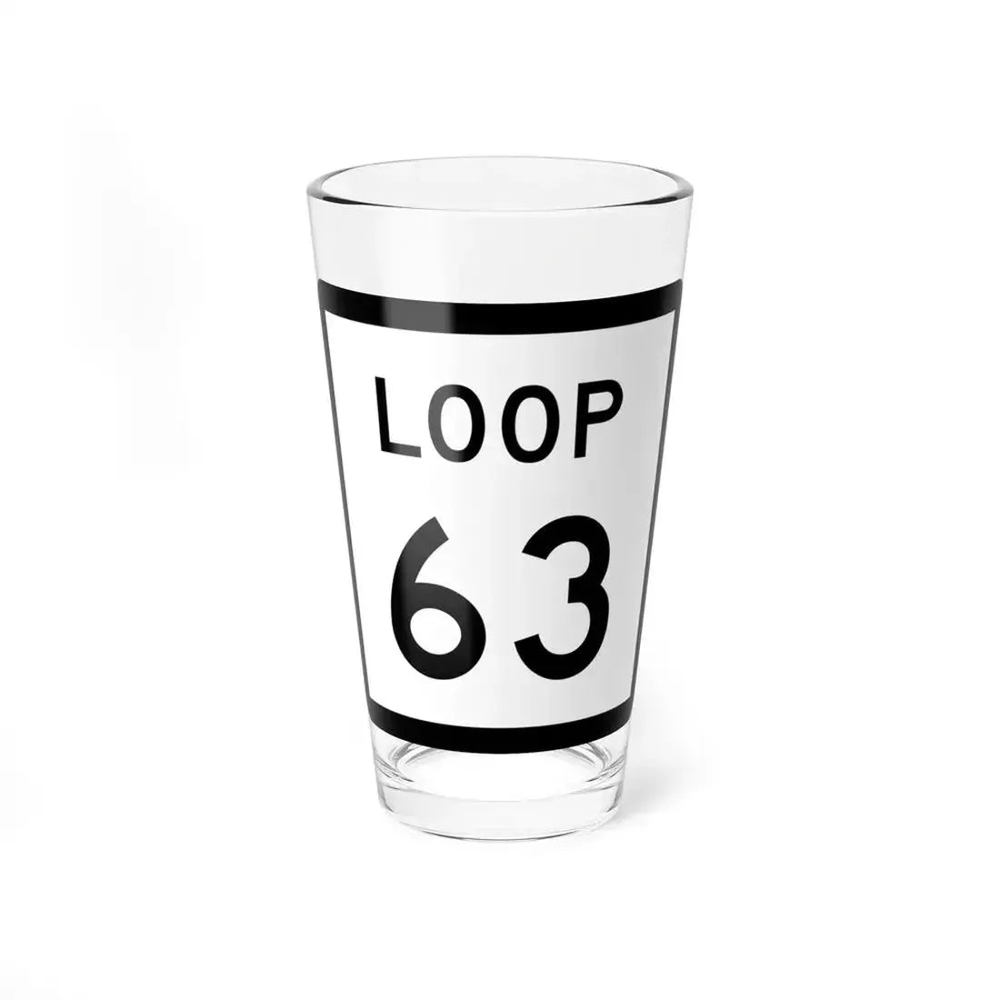Texas Loop 63 (Texas) (Road Sign) Pint Glass 16oz 16oz - Go Mug Yourself