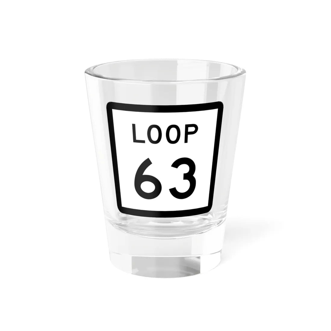 Texas Loop 63 (Texas) (Road Sign) Shot Glass 1.5oz 1.5oz - Go Mug Yourself