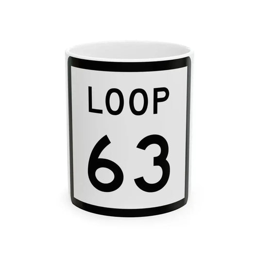 Texas Loop 63 (Texas) (Road Sign) White Coffee Mug 11oz - Go Mug Yourself