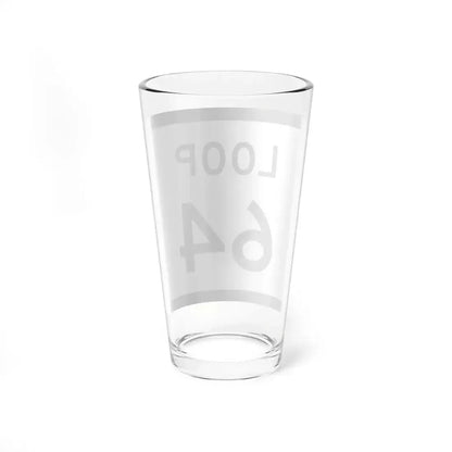Texas Loop 64 (Texas) (Road Sign) Pint Glass 16oz - Go Mug Yourself